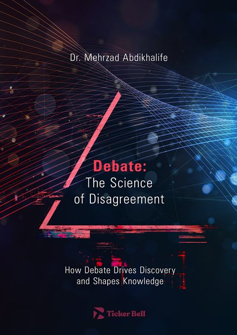 Debate: The Science of Disagreement - by Dr. Mehrzad Abdikhalife